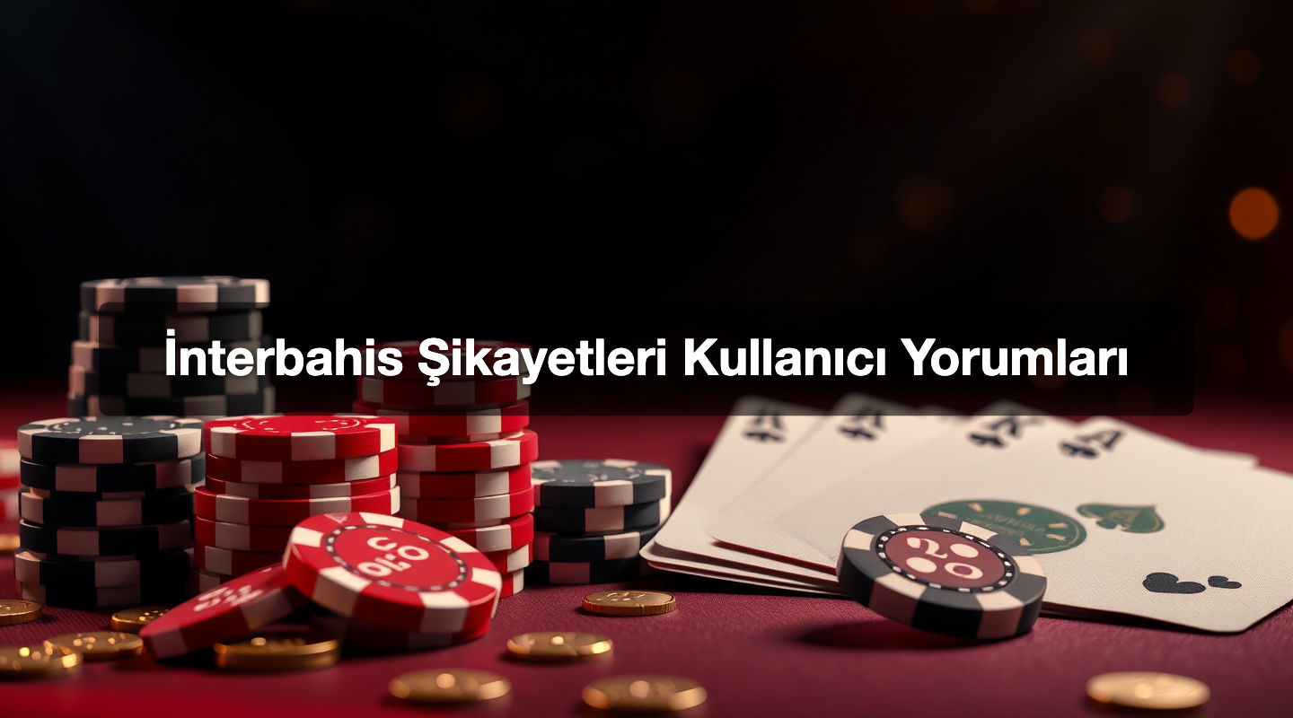 İnterbahis Şikayetleri Kullanıcı Yorumları